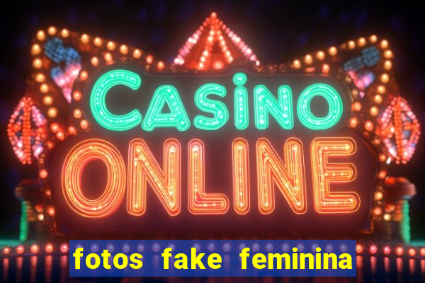 fotos fake feminina no espelho